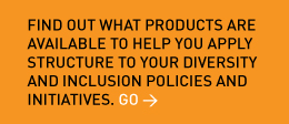 Find out what products are available to help you apply structure to your diversity and inclusion policies and initiatives. Go > 